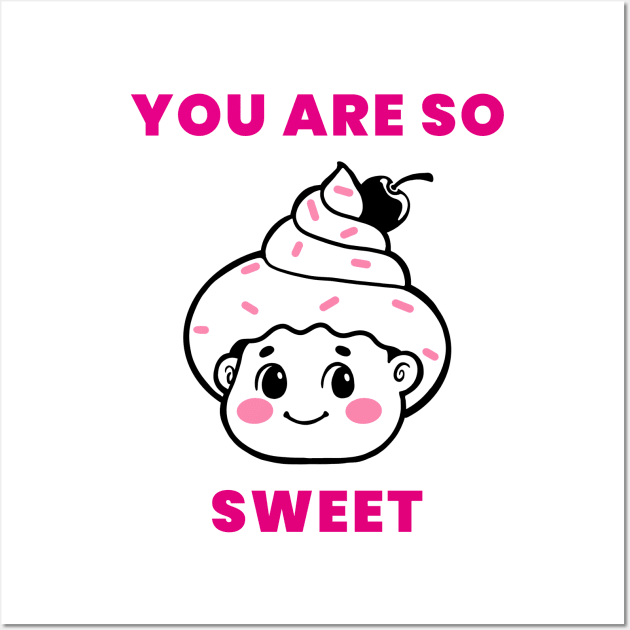 You are so sweet - Pink Wall Art by Potato_pinkie_pie